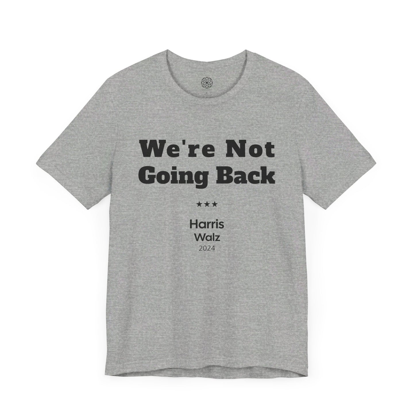 We're Not Going Back T-Shirt