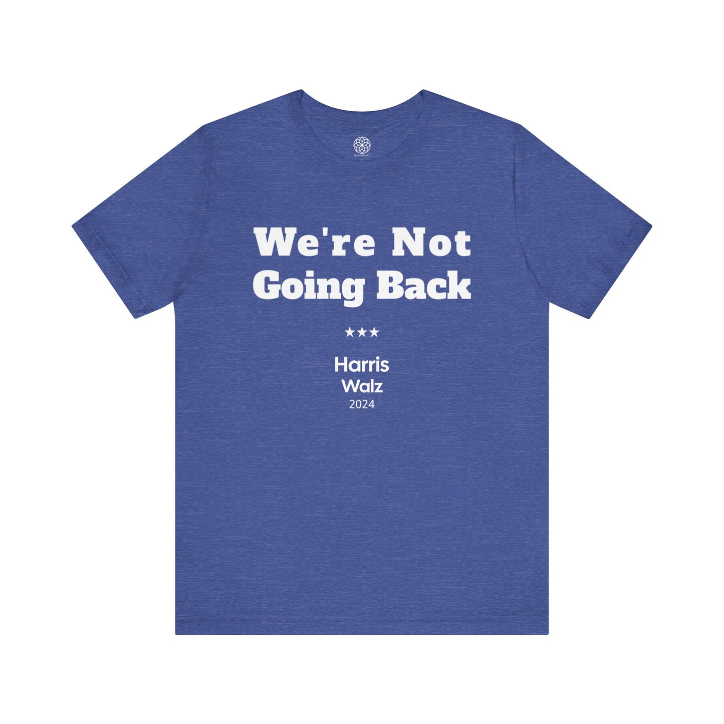 We're Not Going Back T-Shirt