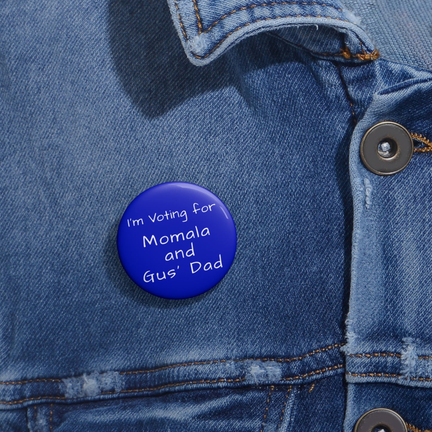 "I'm Voting for Momala and Gus' Dad" Blue Pin Button