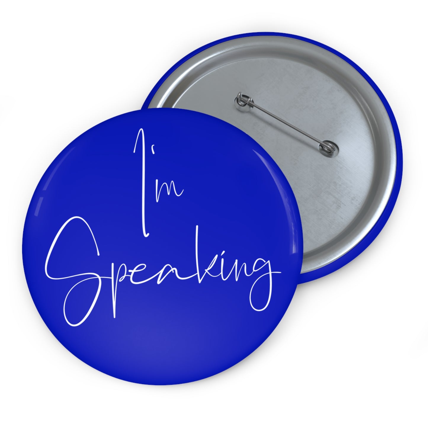 "I'm Speaking" Pin Button - Blue - A Powerful Symbol in a Pivotal Election