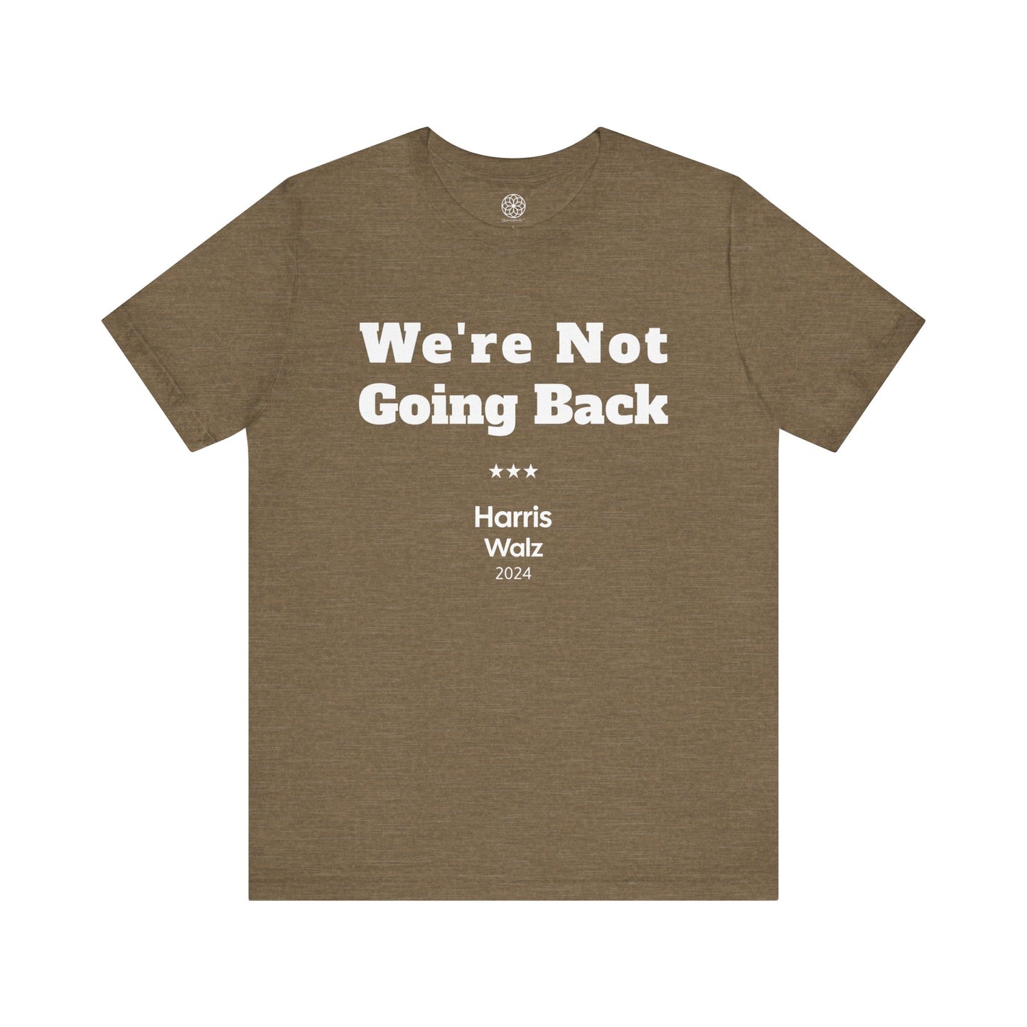 We're Not Going Back T-Shirt