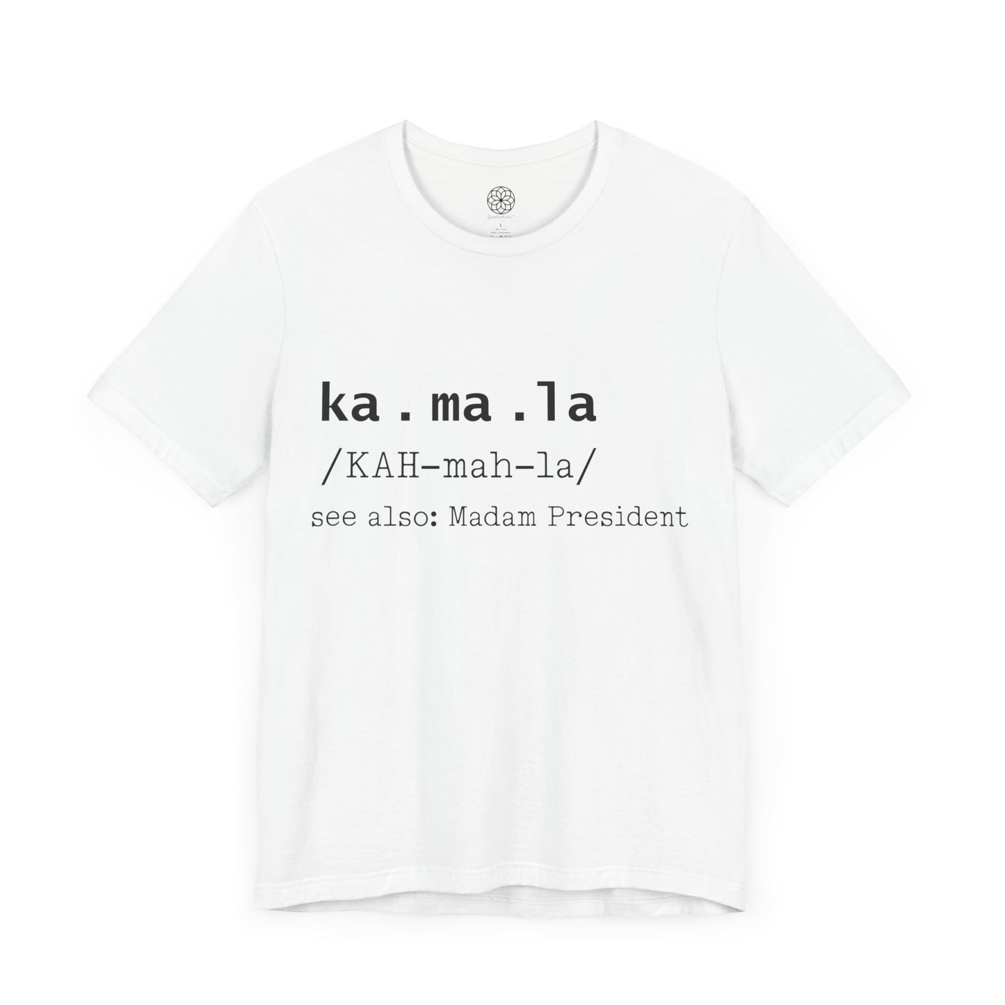 Kamala see also: Madam President (Dictionary Entry) T-Shirt