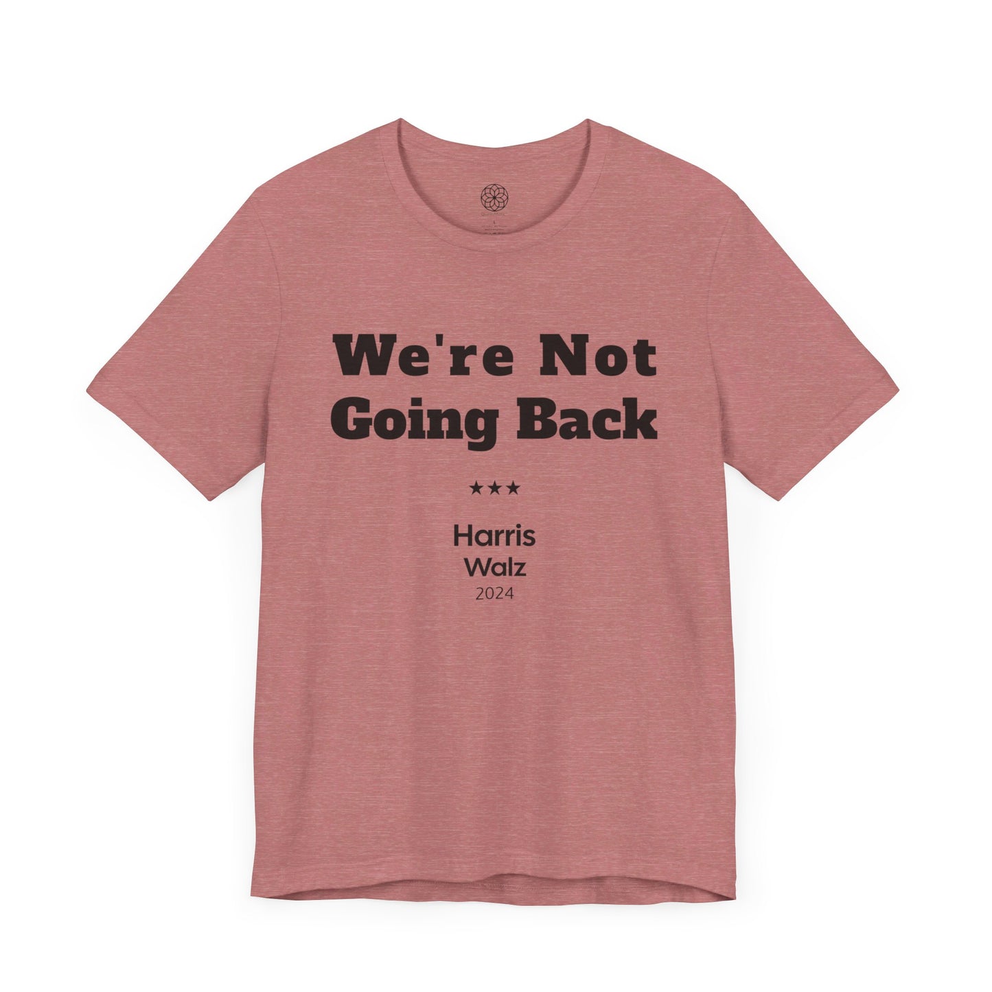 We're Not Going Back T-Shirt