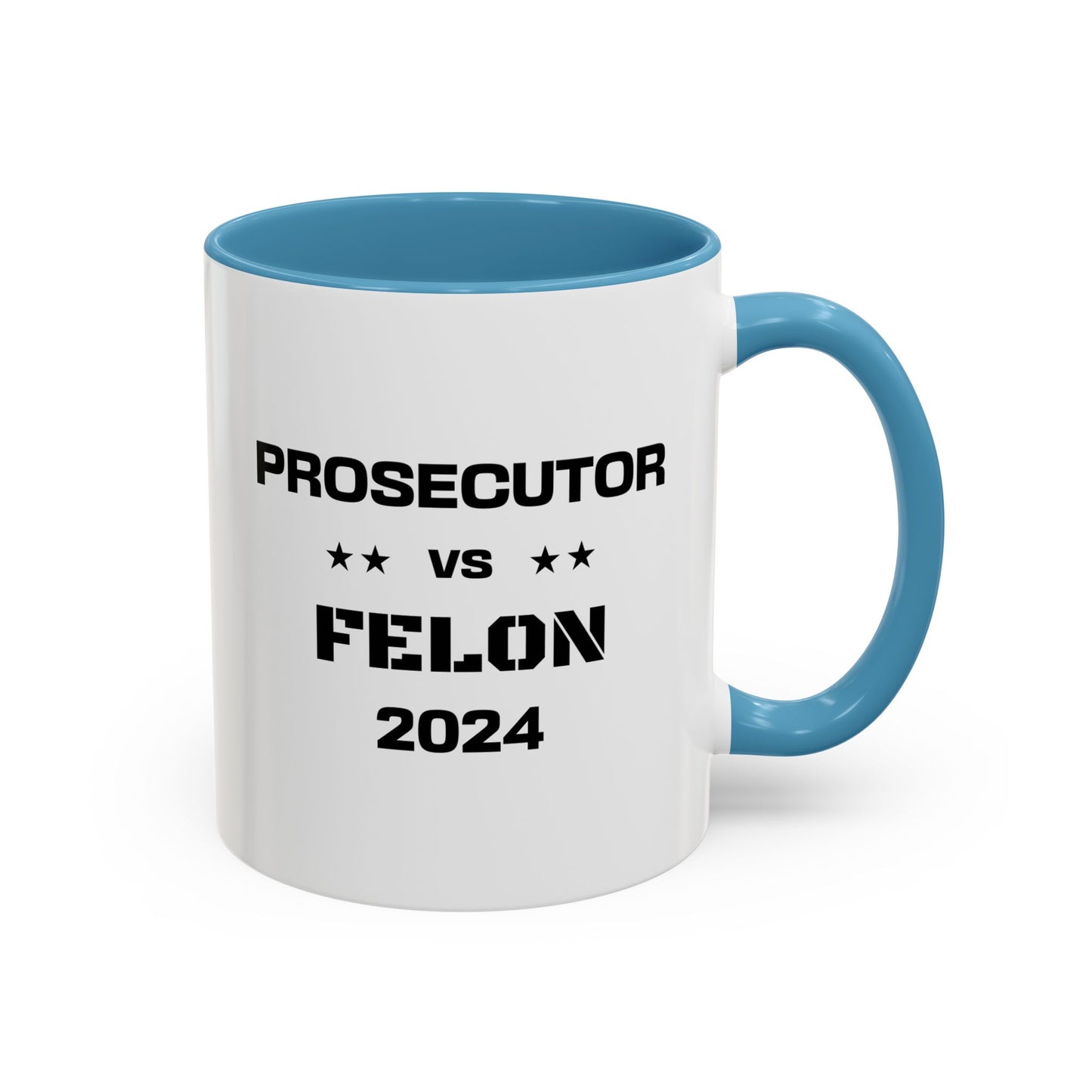 Prosecutor vs. Felon 2024 Coffee Mug: A Powerful Statement for a Critical Election