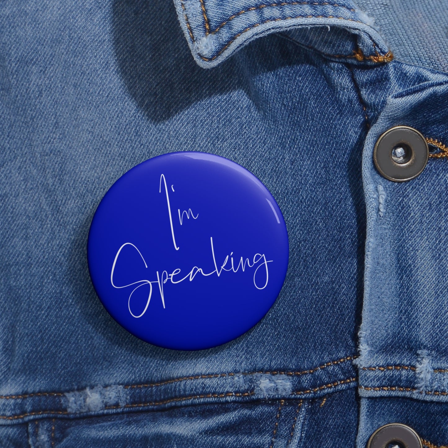 "I'm Speaking" Pin Button - Blue - A Powerful Symbol in a Pivotal Election