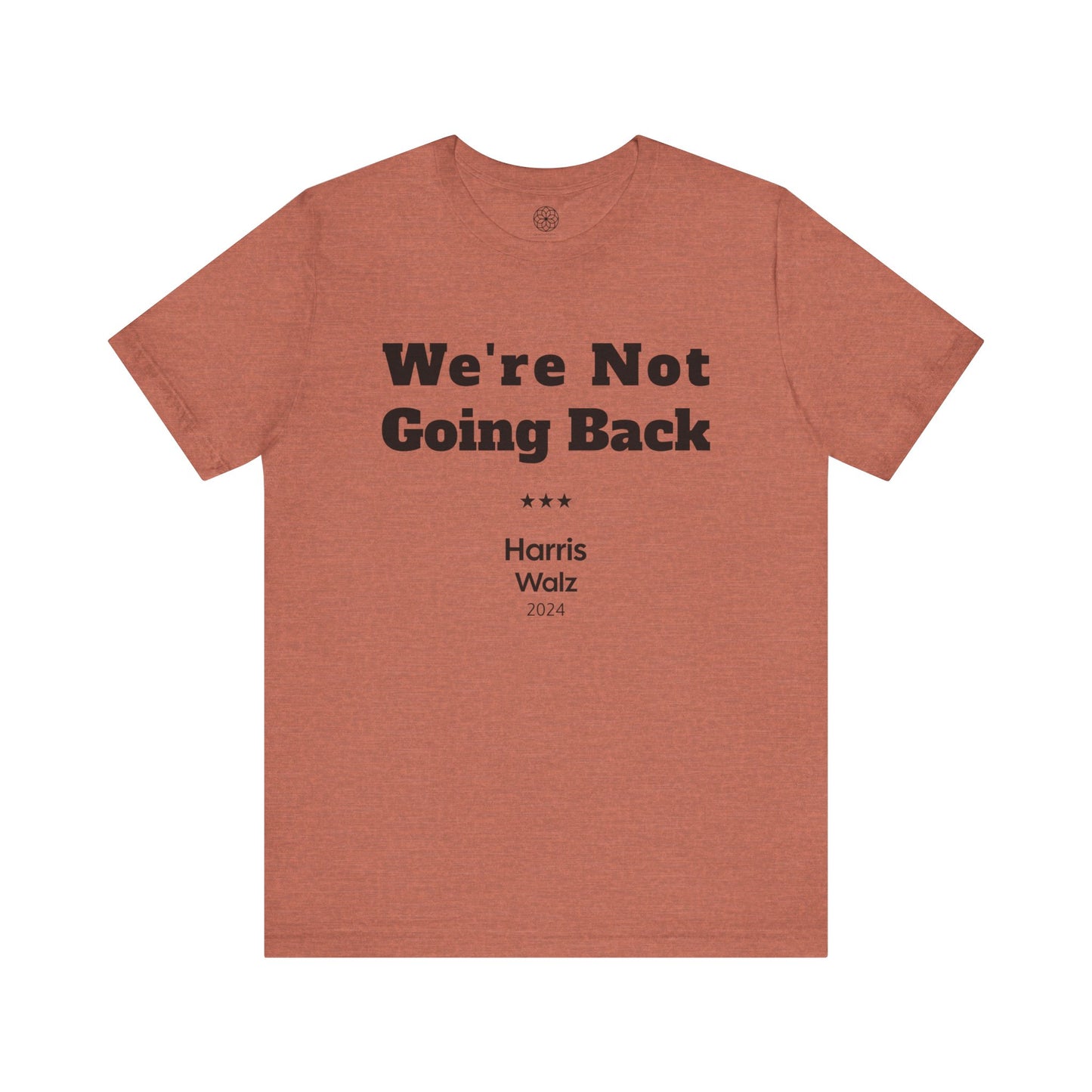 We're Not Going Back T-Shirt