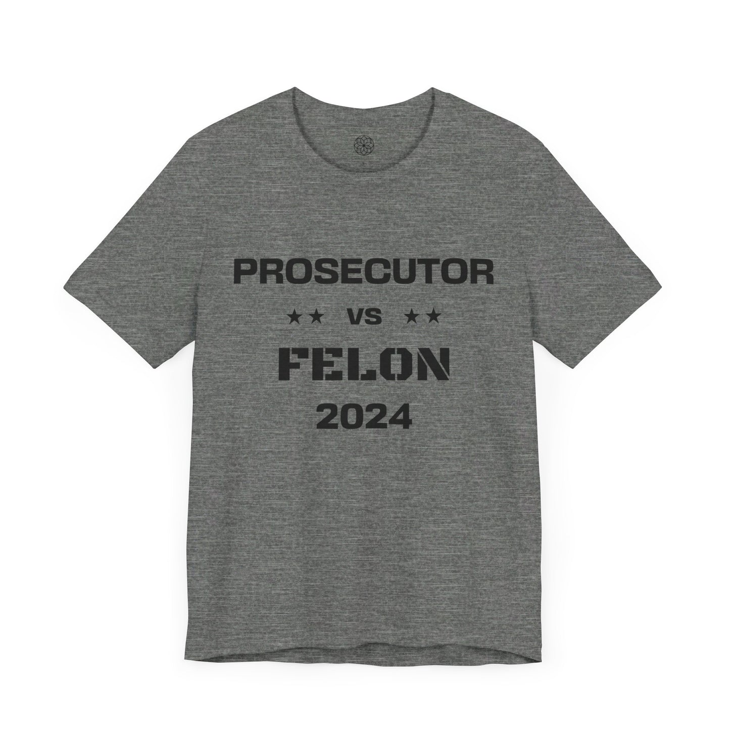 Prosecutor vs. Felon 2024 T-Shirt: A Powerful Statement for a Critical Election